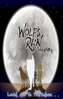 The Search for Paradise (Wolf's Rain Roleplay)