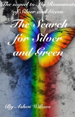 The Search for Silver and Green {sequel to My Roommate of Silver and Green}