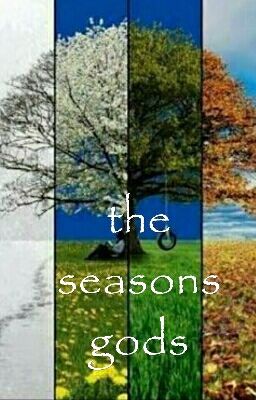 The Season Gods [On Hold]