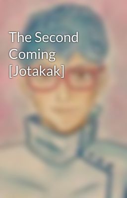 The Second Coming [Jotakak]