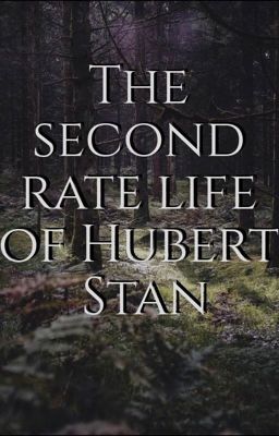 The Second Rate Life of Hubert Stan