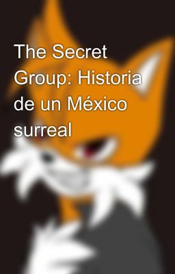 The Secret Group: Historia de un México surreal