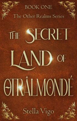 The Secret Land of Otrâlmondé [1 | The Other Realms Series]