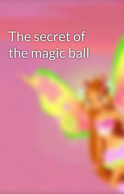 The secret of the magic ball