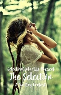 The Selection [A Writing Contest] [Open]