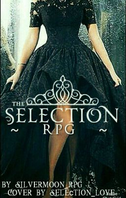 The Selection ~ Rpg [Close]