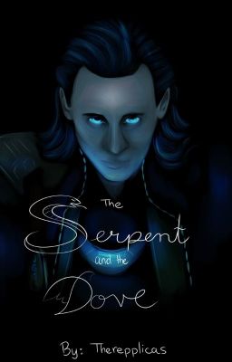 The Serpent and the Dove: a Loki Fan Fiction