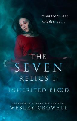 The Seven Relics I: Inherited Blood©