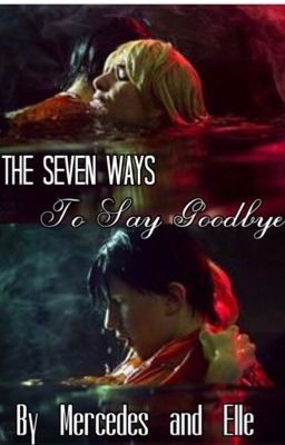 The Seven Ways to Say Goodbye (Percabeth Fanfiction) {Completed}