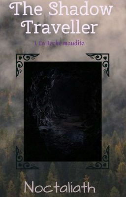 The Shadow Traveller (1. La Flèche Maudite)[En Pause Pour Un Mois]