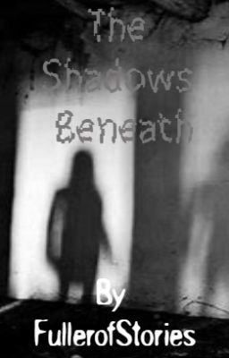 The Shadows Beneath