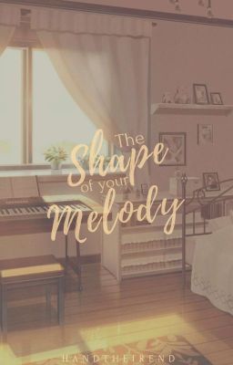 The Shape Of Your Melody (Short Story)