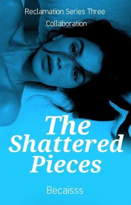 The Shattered Pieces