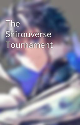 The Shirouverse Tournament