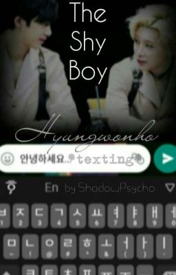 The Shy Boy 《 Hyungwonho *texting* 》