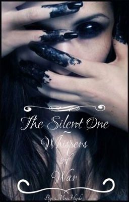 The Silent One: Whispers of War (Book 2) *Undergoing Editing*