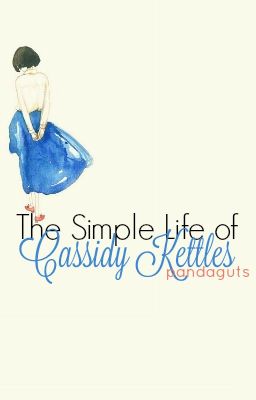 The Simple Life of Cassidy Kettles