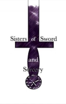 The Sisters of Sword and Sorcery (Merlin AU)