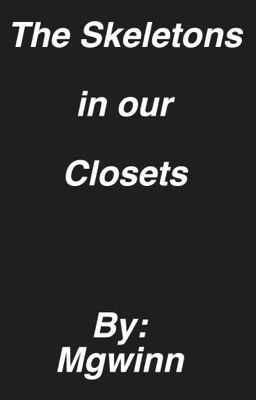 The Skeletons in our Closets