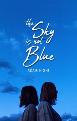 The Sky Is Not Blue