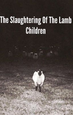 The Slaughtering Of The Lamb Children 