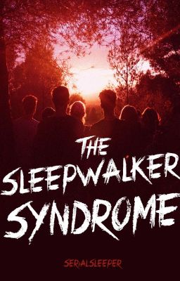 The Sleepwalker Syndrome