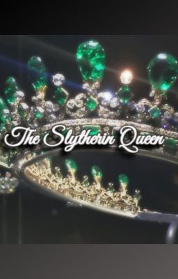 The Slytherin Queen