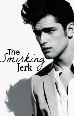 The Smirking Jerk (Blake's POV)