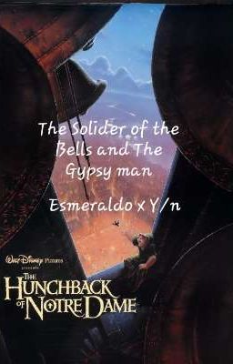 ⛪The Solider of the Bells & The Gypsy Man: Esmeraldo x Y/n⛪