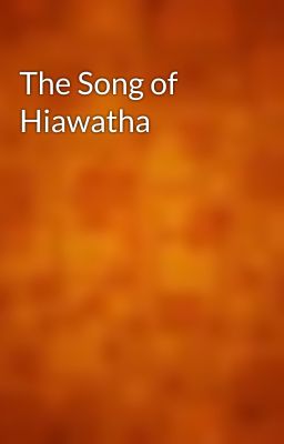 The Song of Hiawatha