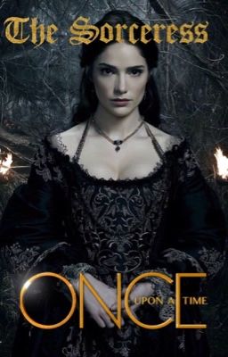 The Sorceress |Once Upon a Time|