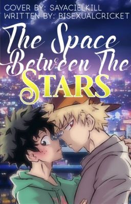 ✓THE SPACE BETWEEN THE STARS|| BakuDeku Au