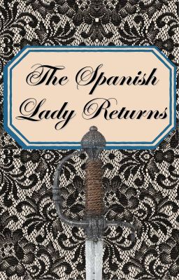 The Spanish Lady Returns (A Three Musketeers Fanfiction)