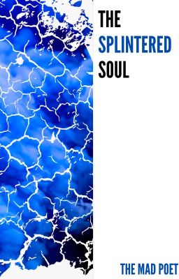 The Splintered Soul (Short Story: The Deadly Events)