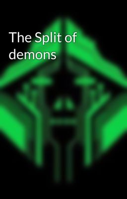 The Split of demons 