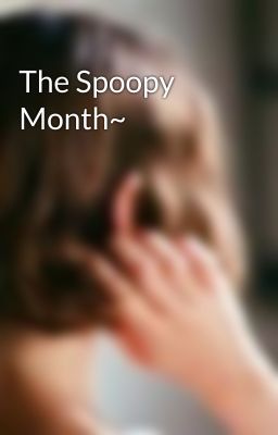 The Spoopy Month~