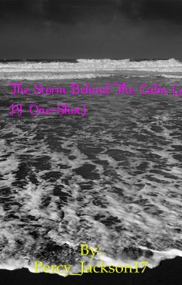 The Storm Behind the Calm (A PJ One-Shot)