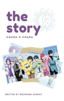 The Story ↠ chara × chara