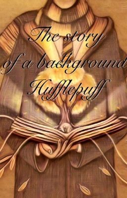 The story of a background Hufflepuff