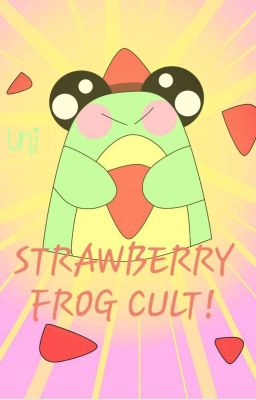 The Strawberry Frog Cult