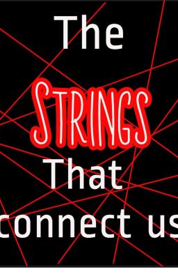 The Strings That Connect Us