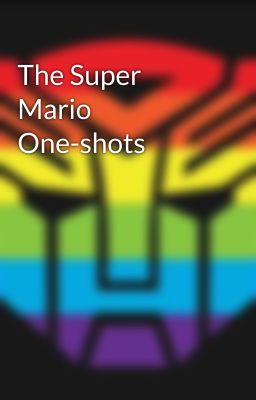 The Super Mario One-shots