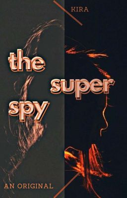 The Super Spy ──── AN ORIGINAL