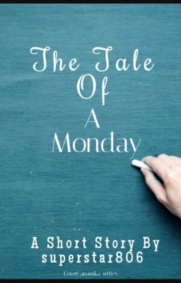 The Tale of a Monday