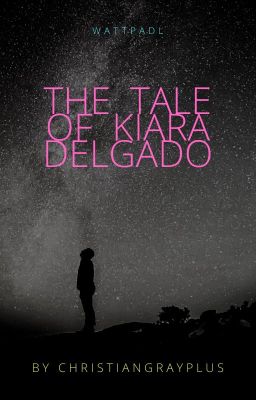 The Tale Of Kiara Delgado