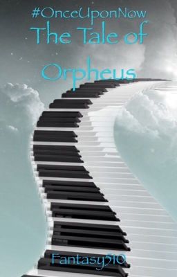 The Tale of Orpheus #OnceUponNow