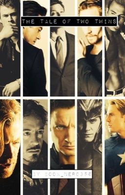 The Tale of Two Twins - An Avengers Fanfic (ON HOLD) 