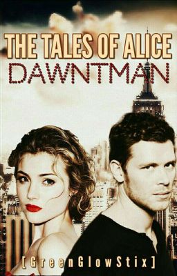 The Tales of Alice Dawntman | Klaus Mikaelson