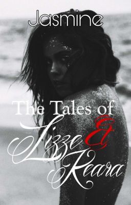 The Tales Of Lizze & Keara ✔