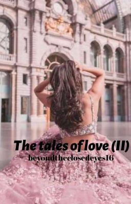 The Tales of love- II